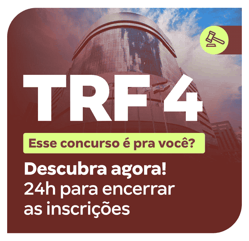 concurso-trf-4-esse-concurso-e-pra-voce-descubra-agora-24h-para-encerrar-as-inscricoes-1746740509.png