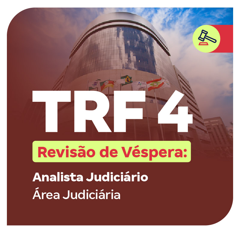 concurso-trf-4-revisao-de-vespera-analista-judiciario-area-judiciaria-1752261952.jpg