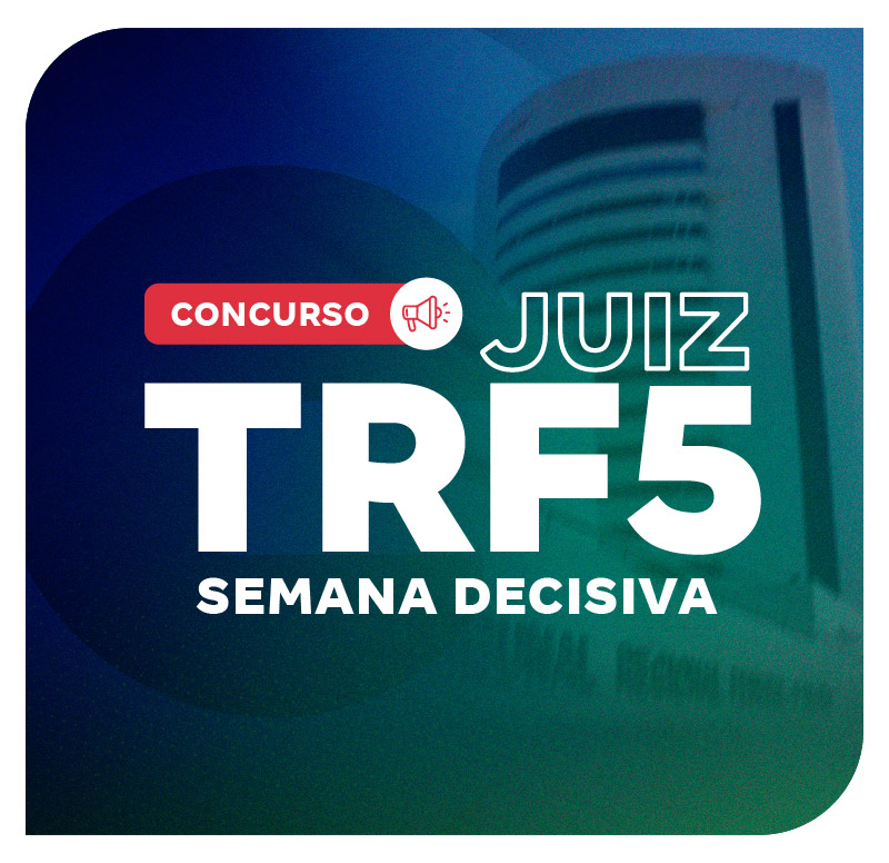 concurso-trf-5-juiz-semana-decisiva-1747331019.jpg