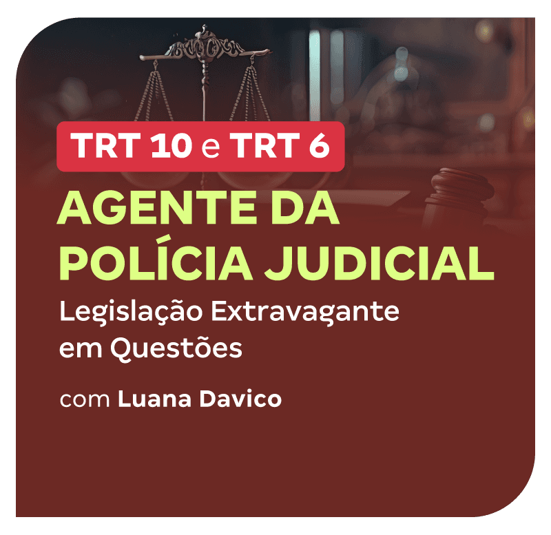 concurso-trt-10-e-trt-6-agente-da-policia-judicial-legislacao-extravagante-em-questoes-1737640146.png