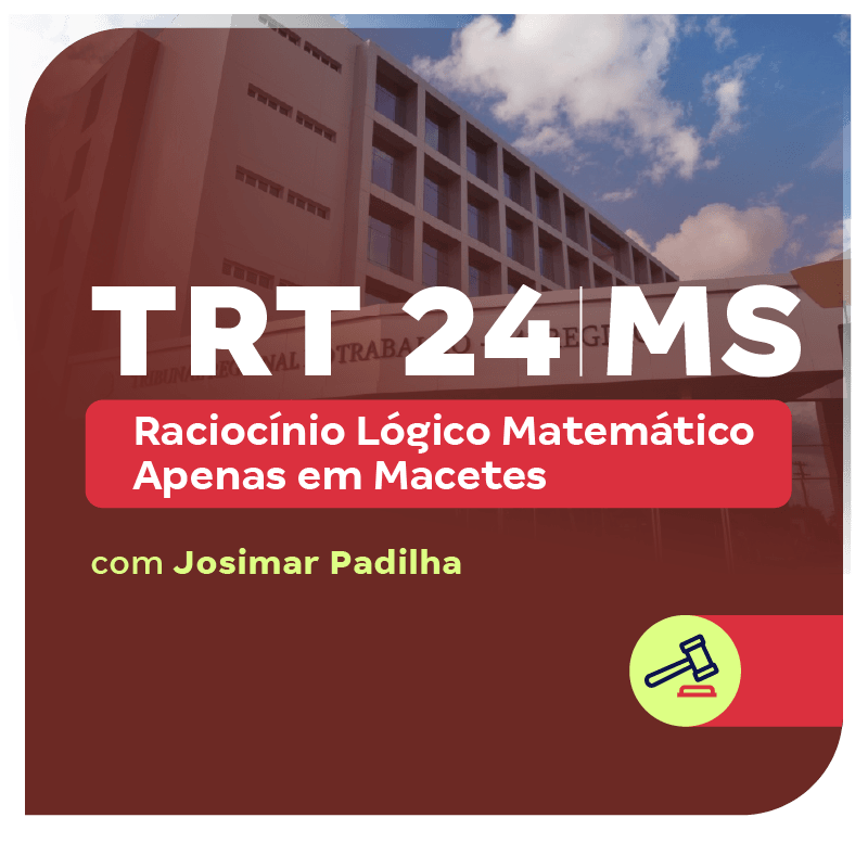 concurso-trt-24-ms-raciocinio-logico-matematico-apenas-em-macetes-1734096145.png