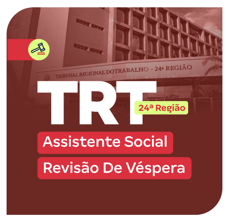 concurso-trt-24-regiao-assistente-social-revisao-de-vespera-1741348465.png