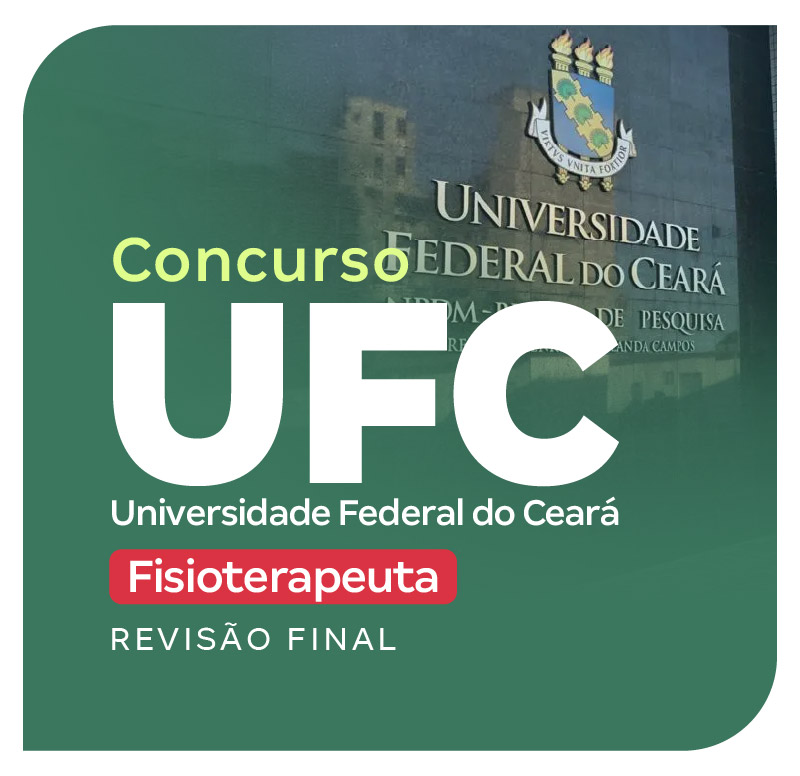 Concurso Universidade Federal do Ceará (UFC) : Revisão de Final para Fisioterapeuta