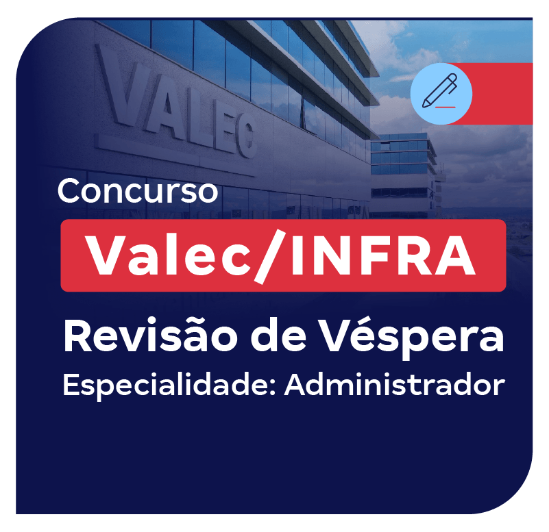 concurso-valec-infra-revisao-de-vespera-especialidade-administrador-1773233715.png