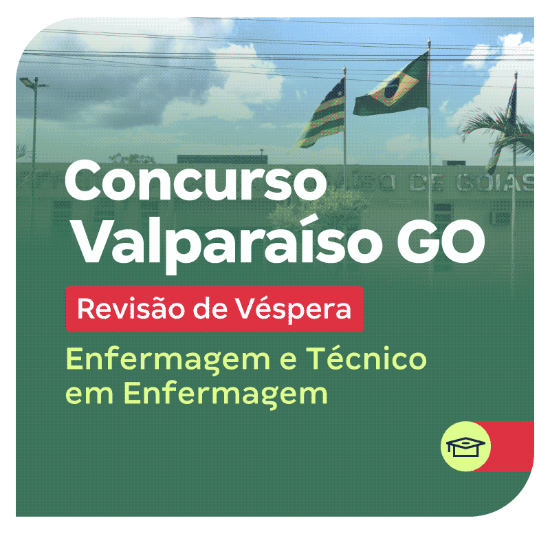 concurso-valparaiso-de-goias-enfermagem-e-tecnico-em-enfermagem-revisao-de-vespera-1774277985.png