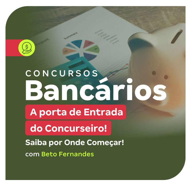 Concursos Bancários: A porta de Entrada do Concurseiro!