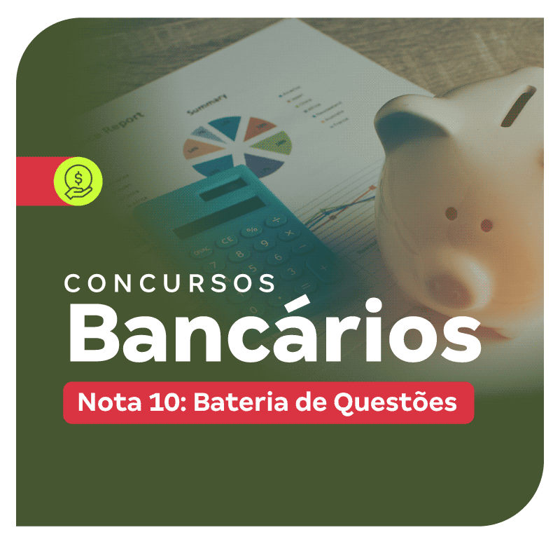 concursos-bancarios-nota-10-bateria-de-questoes-1740665230.png