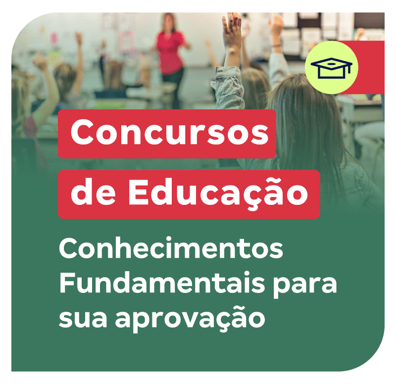 concursos-da-educacao-conhecimentos-fundamentais-para-sua-aprovacao-1737915793.png