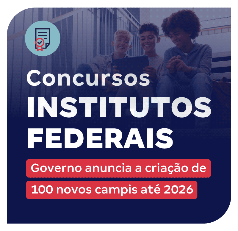 concursos-institutos-federais-governo-anuncia-a-criacao-de-100-novos-campis-ate-2026-1710271422.png