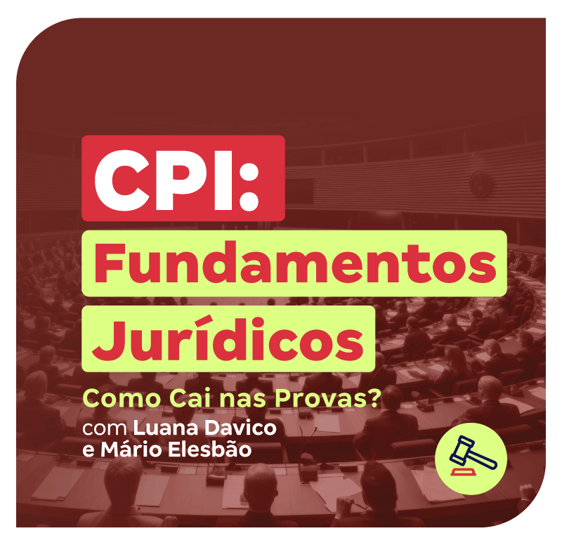 cpi-fundamentos-juridicos-como-cai-nas-provas-1747313122.png