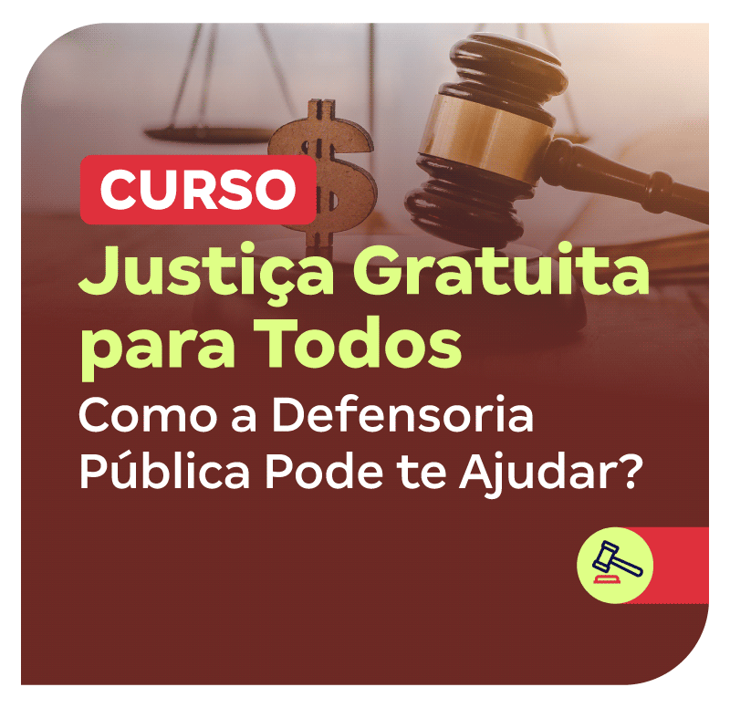 curso-justica-gratuita-para-todos-como-a-defensoria-publica-pode-te-ajudar-1752603746.png