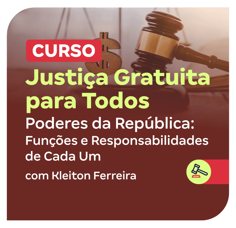 curso-justica-gratuita-para-todos-poderes-da-republica-funcoes-e-responsabilidades-de-cada-um-1750102756.png