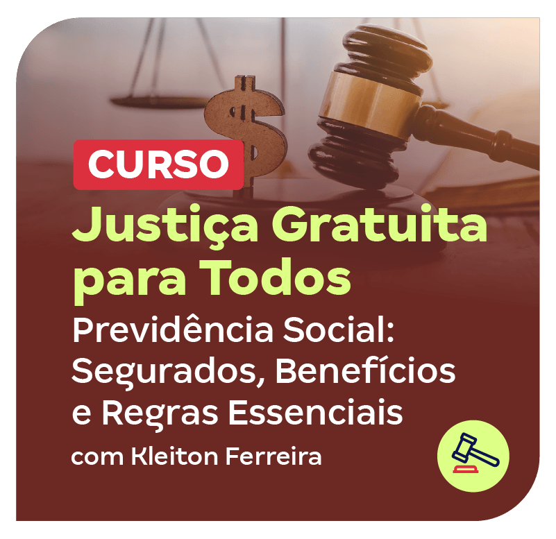 curso-justica-gratuita-para-todos-previdencia-social-segurados-beneficios-e-regras-essenciais-1748369332.png