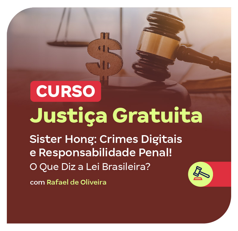 curso-justica-gratuita-sister-hong-crimes-digitais-e-responsabilidade-penal-o-que-diz-a-lei-brasileira-1753994287.jpg