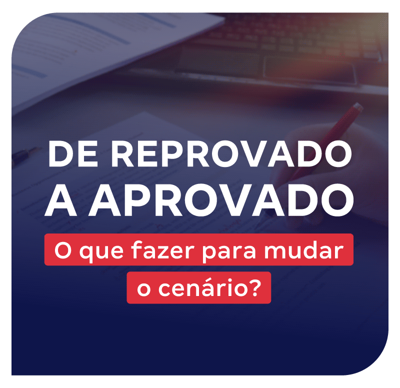 de-reprovado-a-aprovado-o-que-fazer-para-mudar-o-cenario-1744230439.png