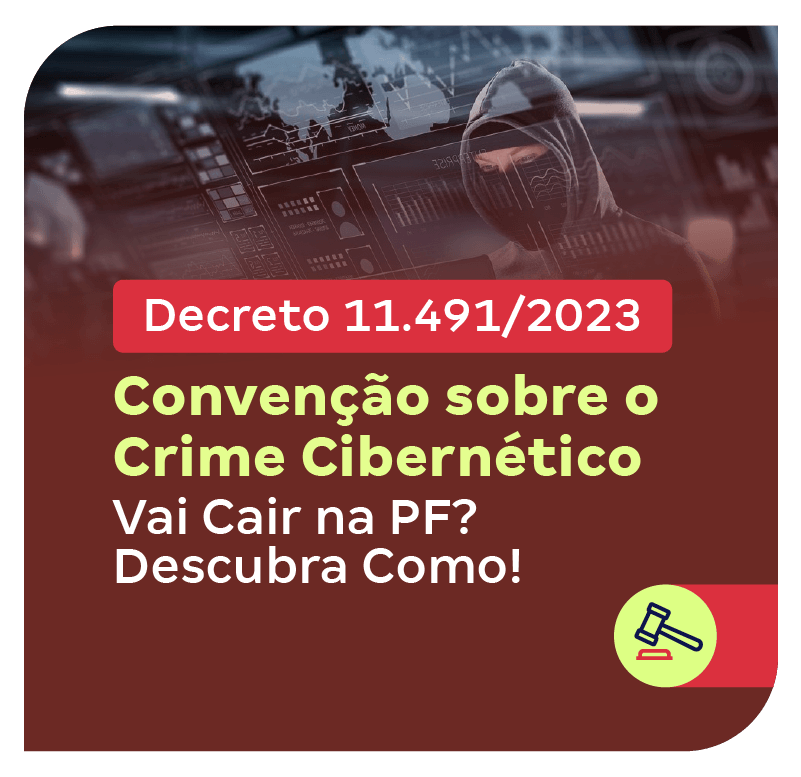 decreto-11-491-2023-convencao-sobre-o-crime-cibernetico-vai-cair-na-pf-descubra-como-1749755248.png