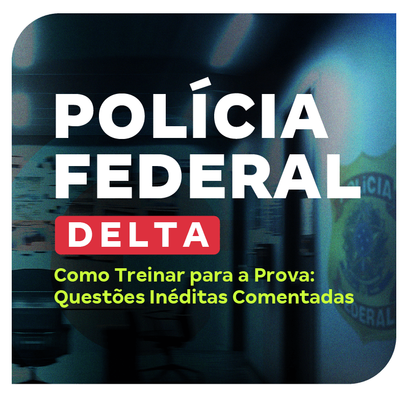 delta-pf-como-treinar-para-a-prova-questoes-ineditas-comentadas-1748464711.png