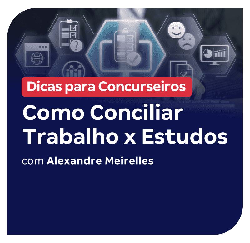 dicas-para-concurseiros-como-conciliar-trabalho-x-estudos-rotina-e-metodos-de-estudos-1752527366.png