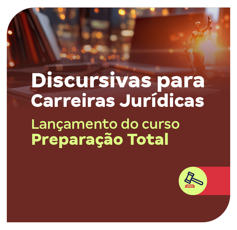 discursivas-para-carreiras-juridicas-lancamento-do-curso-preparacao-total-1746743009.png