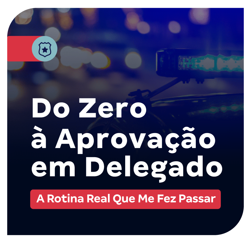 do-zero-a-aprovacao-em-delegado-a-rotina-real-que-me-fez-passar-1769811552.png