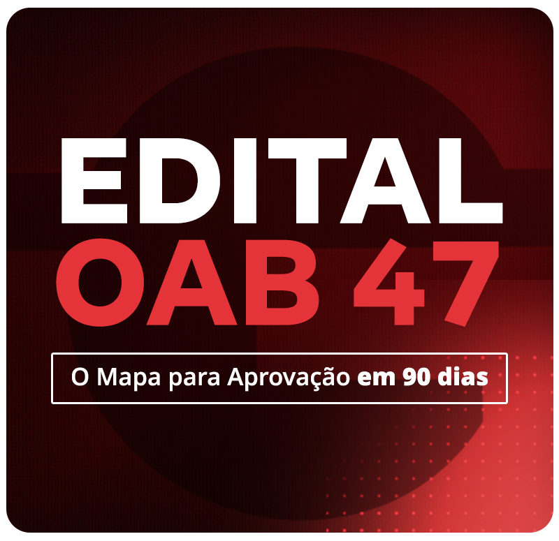 edital-oab-47-o-mapa-para-aprovacao-em-90-dias-1779284631.png