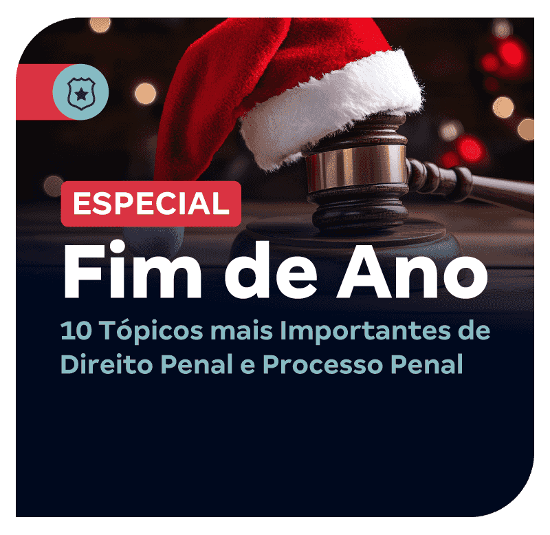 especial-de-fim-de-ano-10-topicos-mais-importantes-de-direito-penal-e-processo-penal-1766006254.png