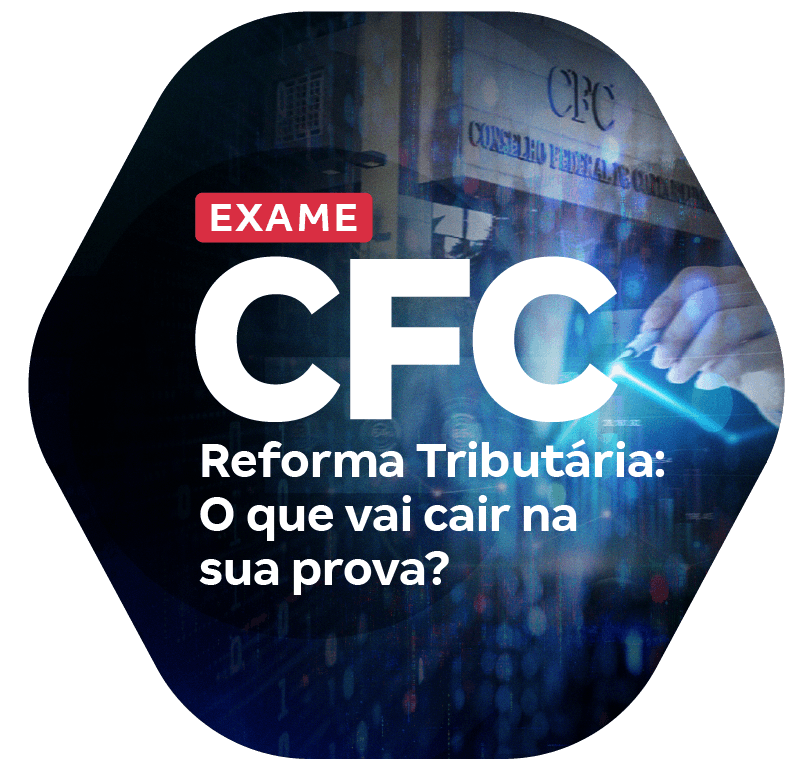 exame-cfc-2026-1-reforma-tributaria-o-que-vai-cair-na-sua-prova-1773929321.png
