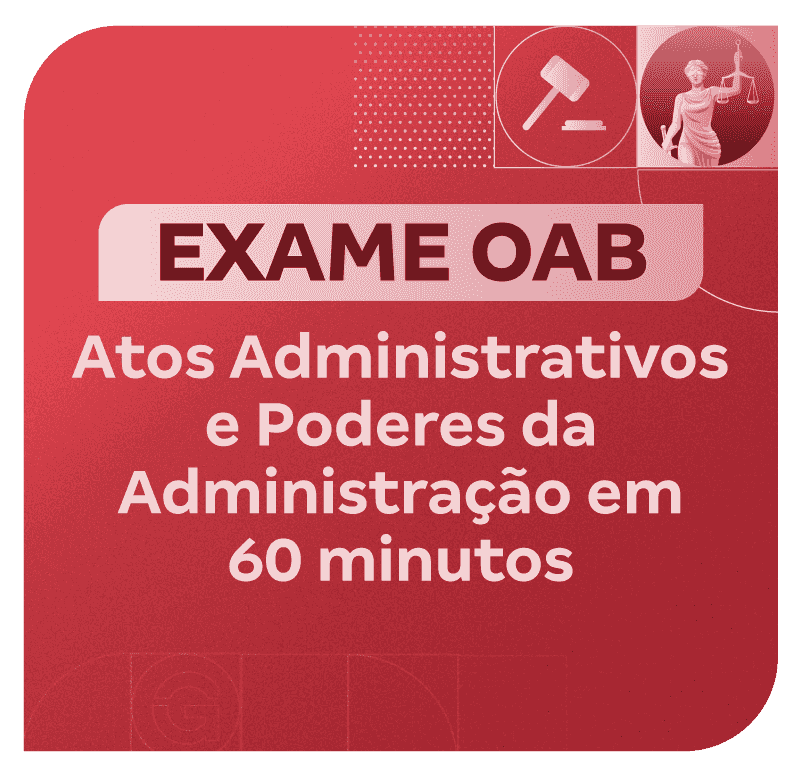 exame-oab-atos-administrativos-e-poderes-da-administracao-em-60-minutos-1751061227.png