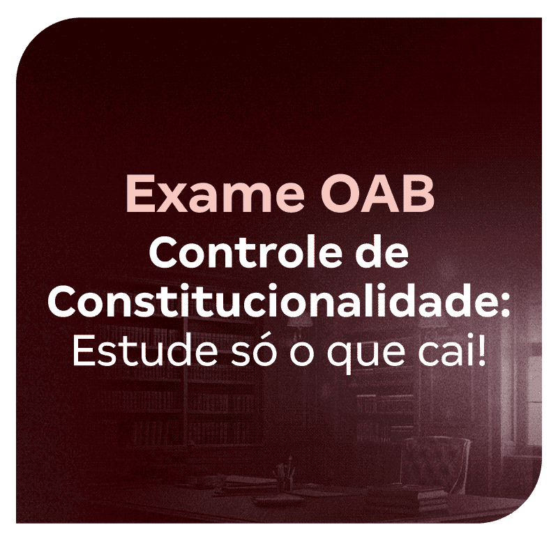 exame-oab-controle-de-constitucionalidade-1752080132.png