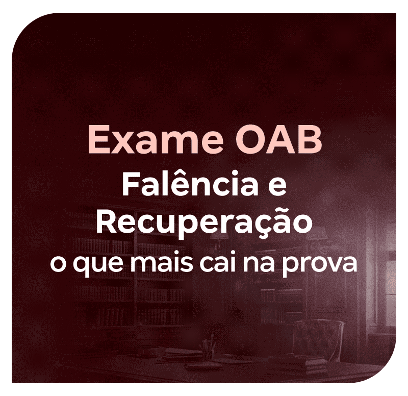 exame-oab-falencia-e-recuperacao-o-que-mais-cai-na-prova-1752256435.png