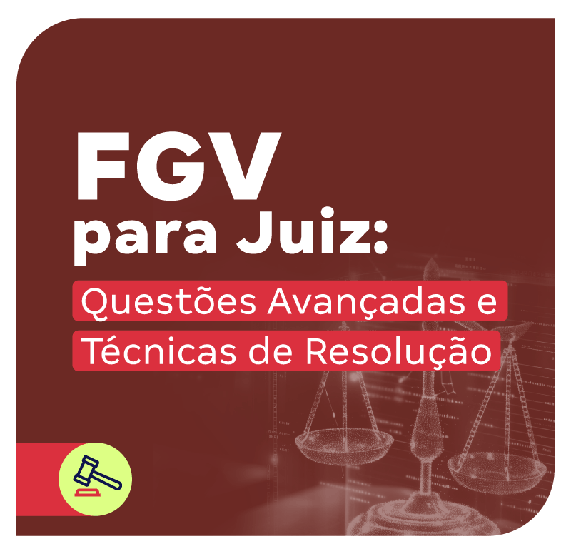 fgv-para-juiz-questoes-avancadas-e-tecnicas-de-resolucao-1734348356.png