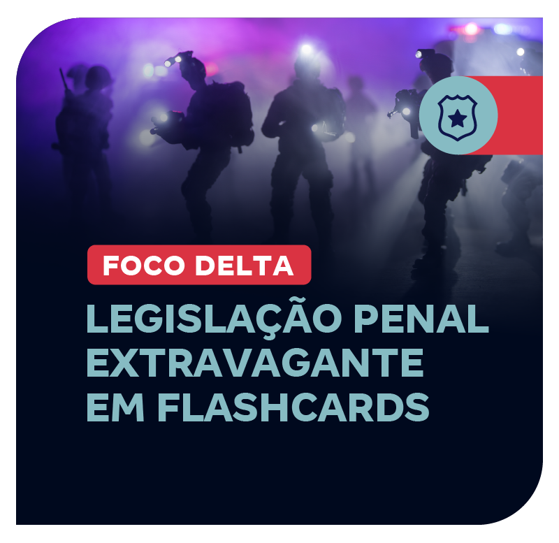 Foco Delta | Legislação Penal Extravagante em FlashCards