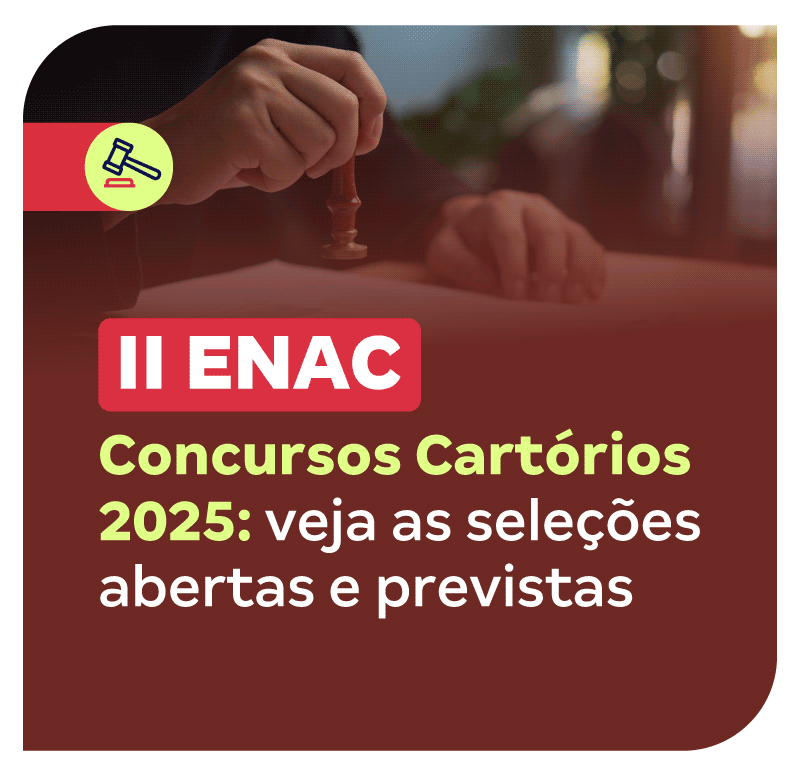ii-enac-concursos-cartorios-2025-veja-as-selecoes-abertas-e-previstas-1753899417.png