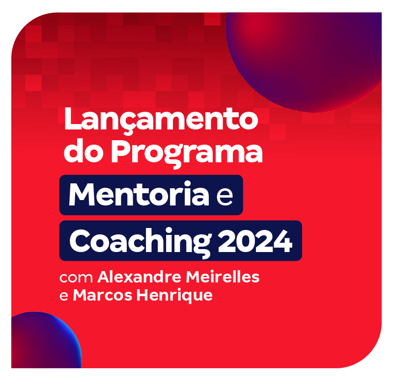 lancamento-do-programa-de-mentoria-e-coaching-2024-1704305871.png