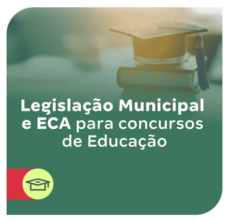 legislacao-municipal-e-eca-para-concursos-de-educacao-1723052684.png