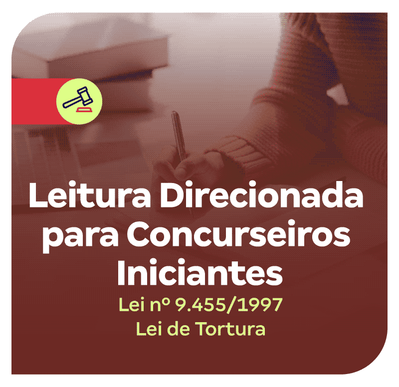 leitura-direcionada-para-concurseiros-iniciantes-lei-n-9-455-1997-lei-de-tortura-1749495498.png