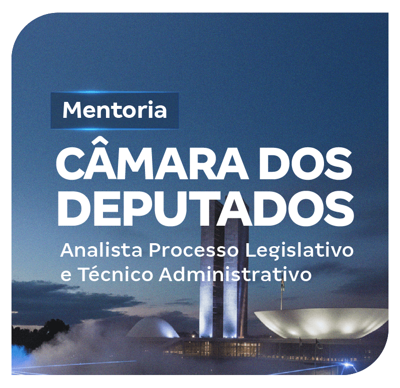 mentoria-camara-dos-deputados-analista-processo-legislativo-e-tecnico-administrativo-1768823170.png