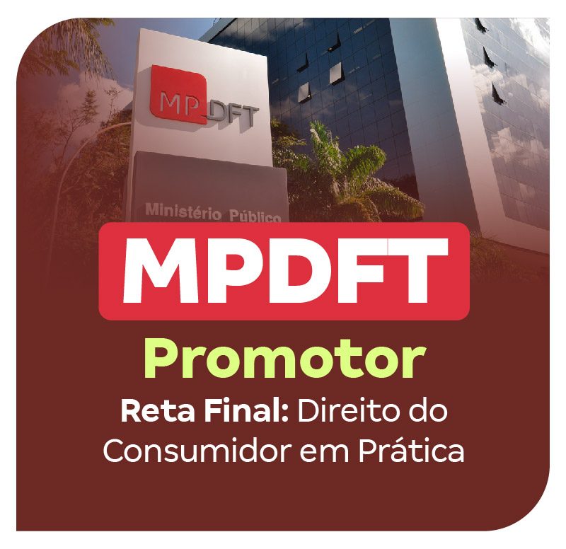mpdft-promotor-reta-final-direito-do-consumidor-em-pratica-1765392388.jpg