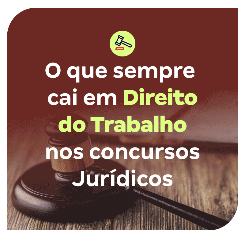 o-que-sempre-cai-em-direito-do-trabalho-nos-concursos-juridicos-1764356271.png