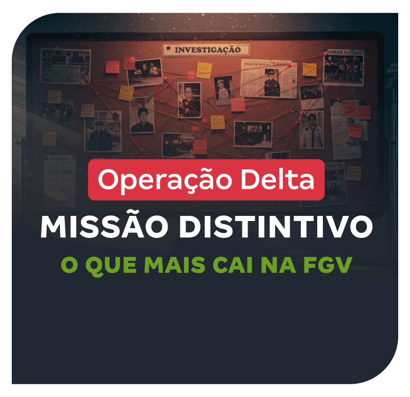 operacao-delta-missao-distintivo-o-que-mais-cai-na-fgv-1761339153.png