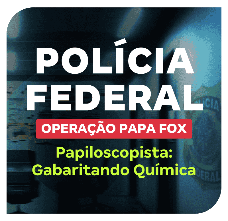 operacao-papa-fox-papiloscopista-gabaritando-quimica-1746816020.png