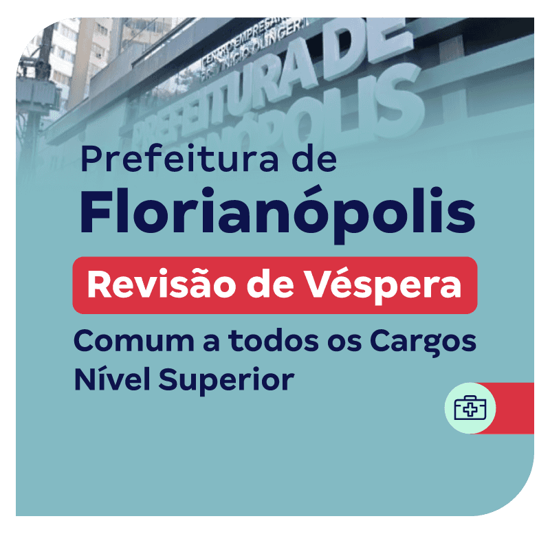 Prefeitura de Florianópolis SC: Revisão de Véspera (Comum a todos os Cargos Nível Superior)