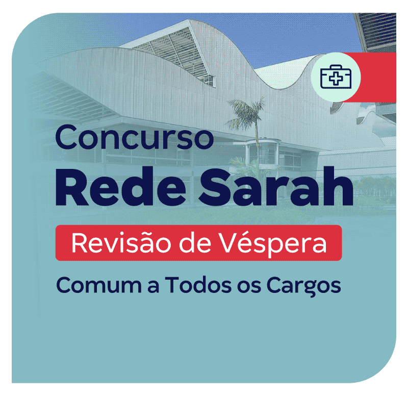 Rede Sarah: Revisão de Véspera (Comum a Todos os Cargos)