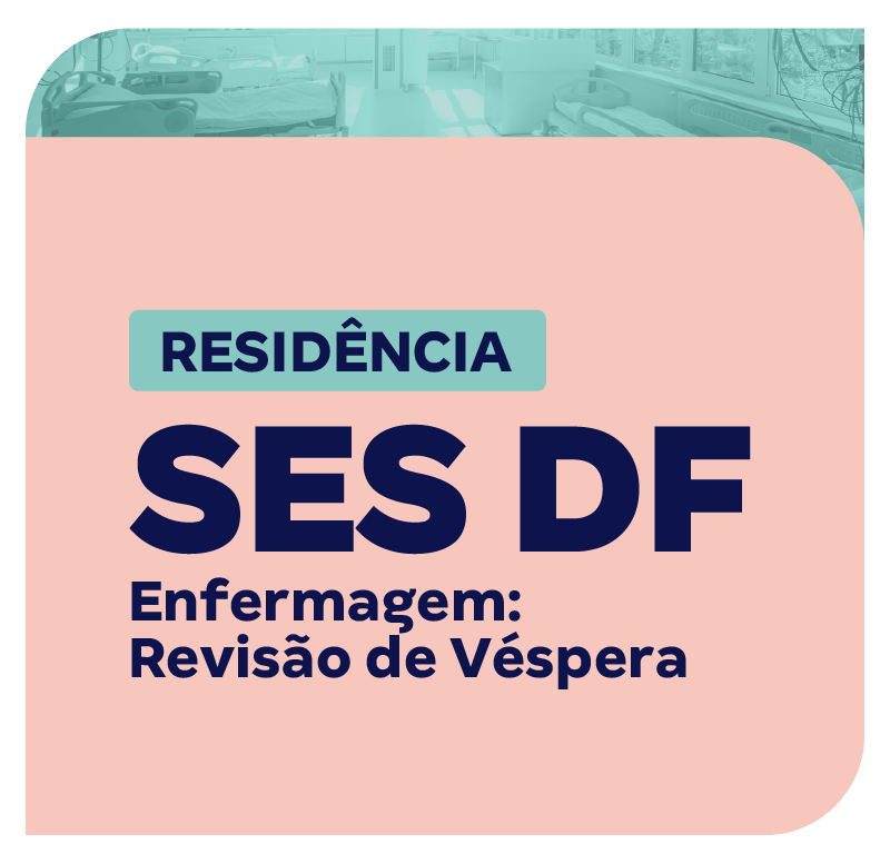 residencia-ses-df-enfermagem-revisao-de-vespera-1767721362.png