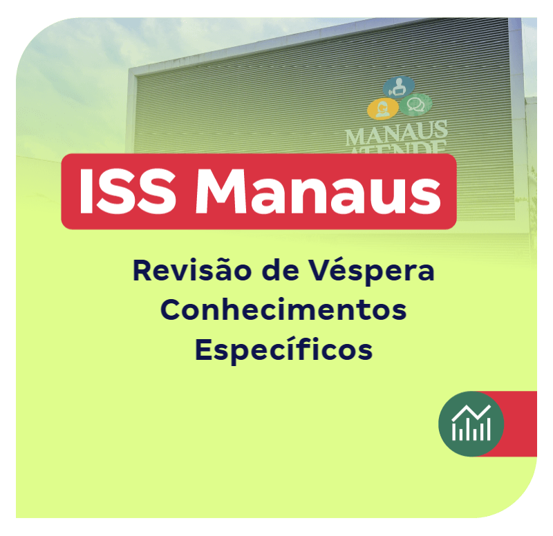 Revisão de Véspera ISS Manaus AM (Conhecimentos Específicos)