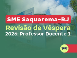 Revisão de Véspera SME Saquarema RJ 2026: Professor Docente 1