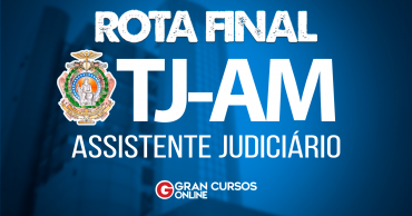 rota-final-tj-am-assistente-judiciario.png