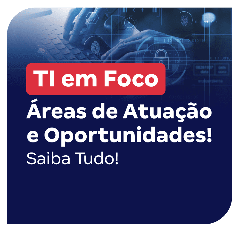 ti-em-foco-areas-de-atuacao-e-oportunidades-saiba-tudo-1772043217.png