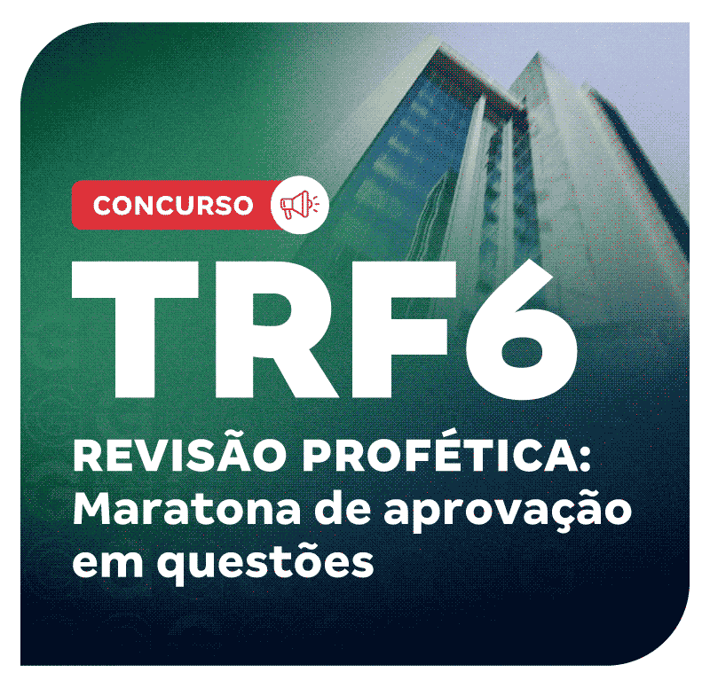 trf-6-regiao-revisao-profetica-maratona-de-aprovacao-em-questoes-1736429707.png