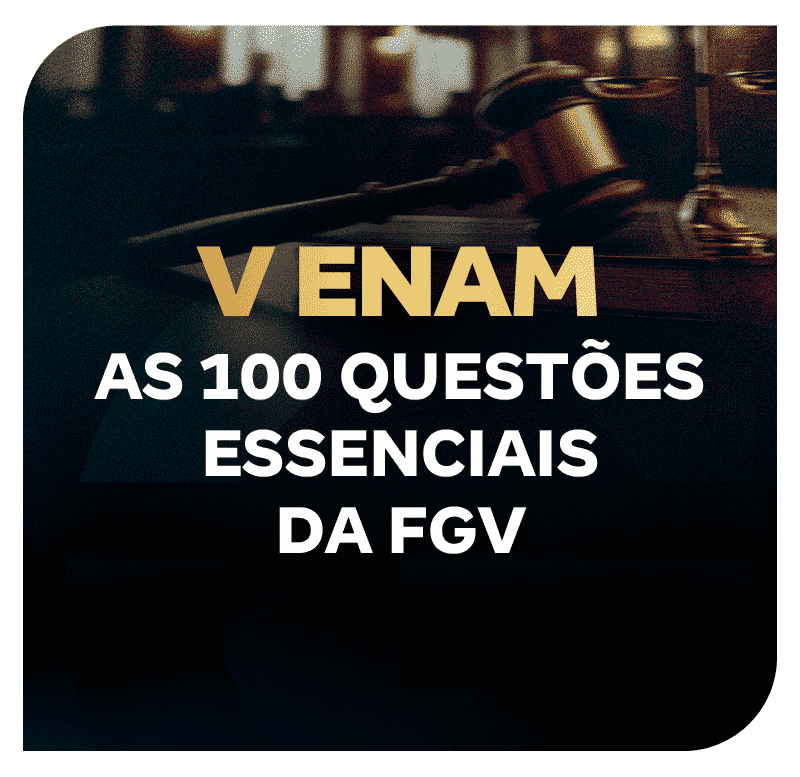 V ENAM | As 100 Questões Essenciais da FGV